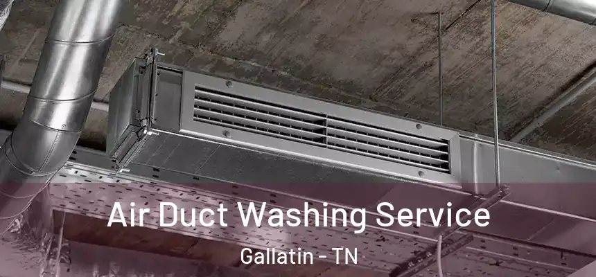  Air Duct Washing Service Gallatin - TN