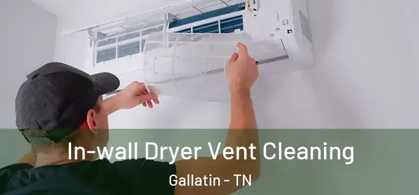  In-wall Dryer Vent Cleaning Gallatin - TN